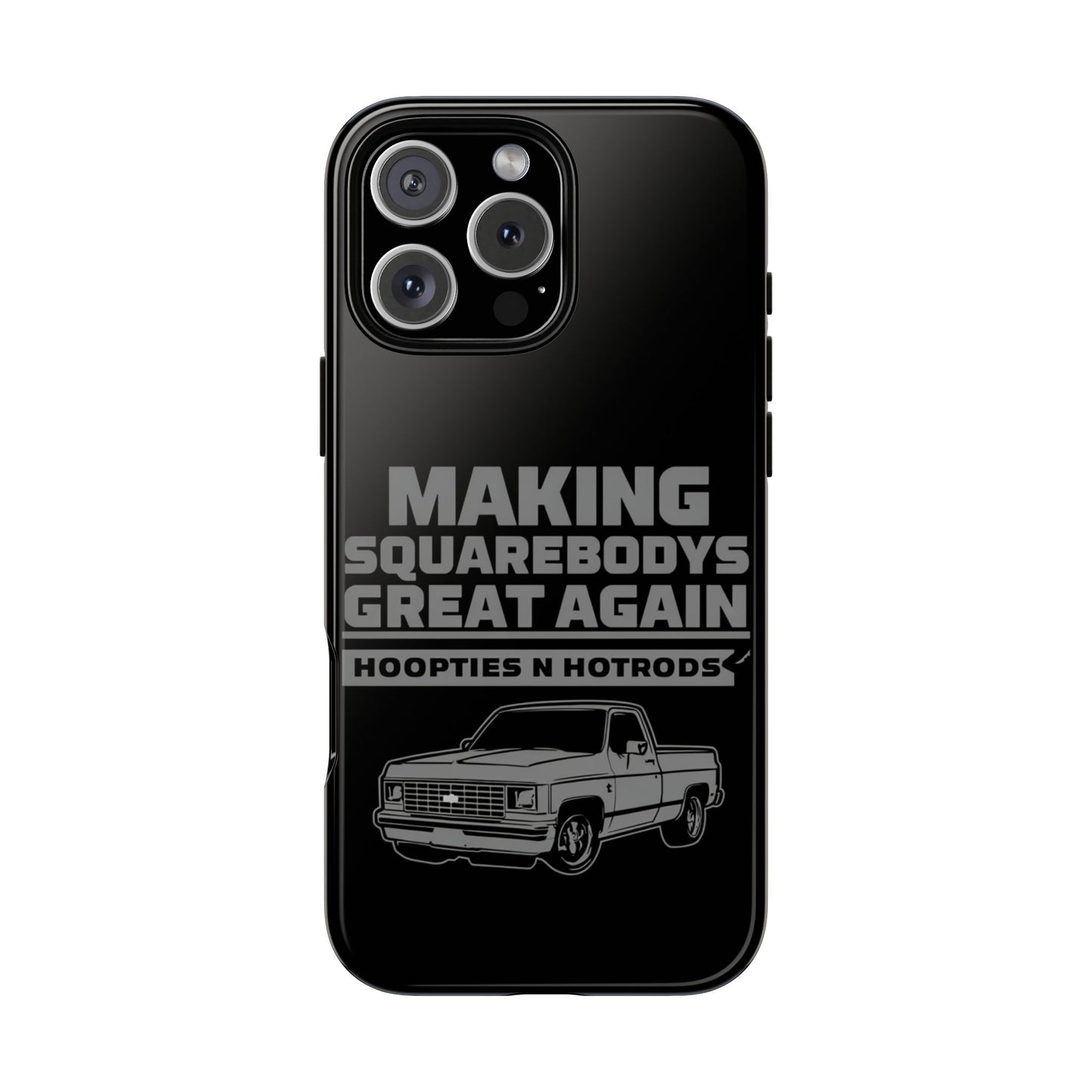 Making Squarebodies Great Again Phone Case - Great for Gearheads, Gift for Car Lovers, Customizable, Fun & Functional Accessory