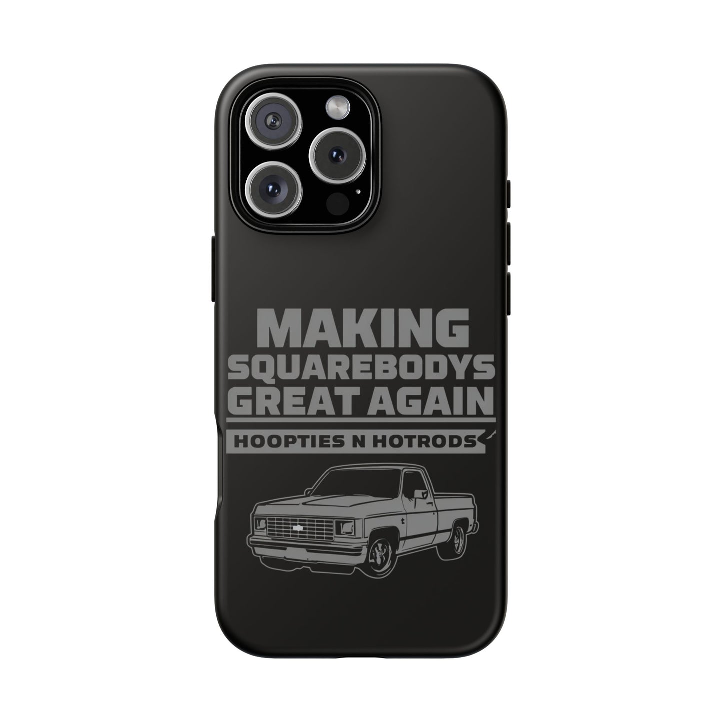 Making Squarebodies Great Again Phone Case - Great for Gearheads, Gift for Car Lovers, Customizable, Fun & Functional Accessory